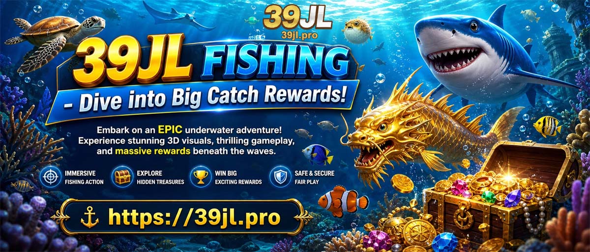 39JL Fishing Philippines  Fish Shooting Games & Big Wins​